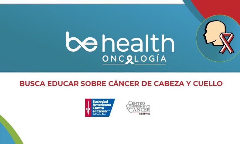 BeHealth lanza nueva iniciativa para educar sobre cáncer de cabeza y cuello