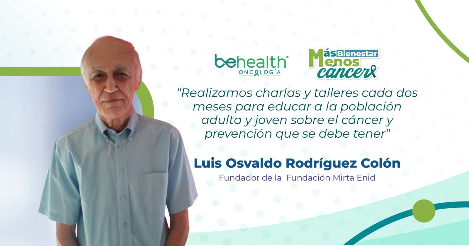 "Realizamos charlas y talleres cada dos meses para educar a la población adulta y joven sobre el cáncer y prevención que se debe tener" Luis Osvaldo Rodríguez