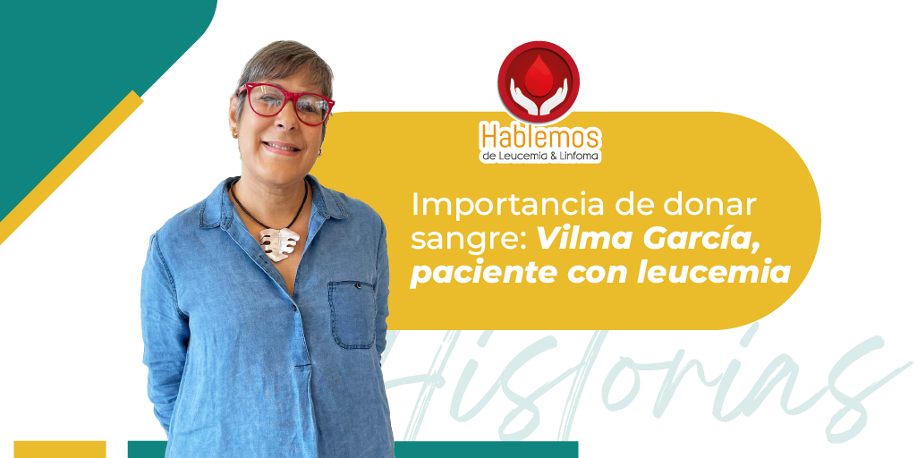 Descubre cómo la donación de sangre ha sido crucial para la vida de Vilma García, quien enfrenta leucemia mielocítica aguda.