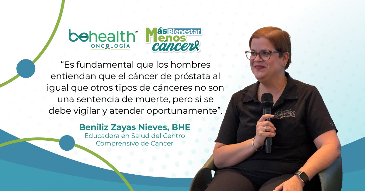 Beniliz Zayas Nieves, BHE compartió los aspectos claves sobre el cáncer de próstata su prevención y detección oportuna.