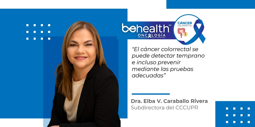 "El cáncer colorrectal se puede detectar temprano e incluso prevenir mediante las pruebas adecuadas”